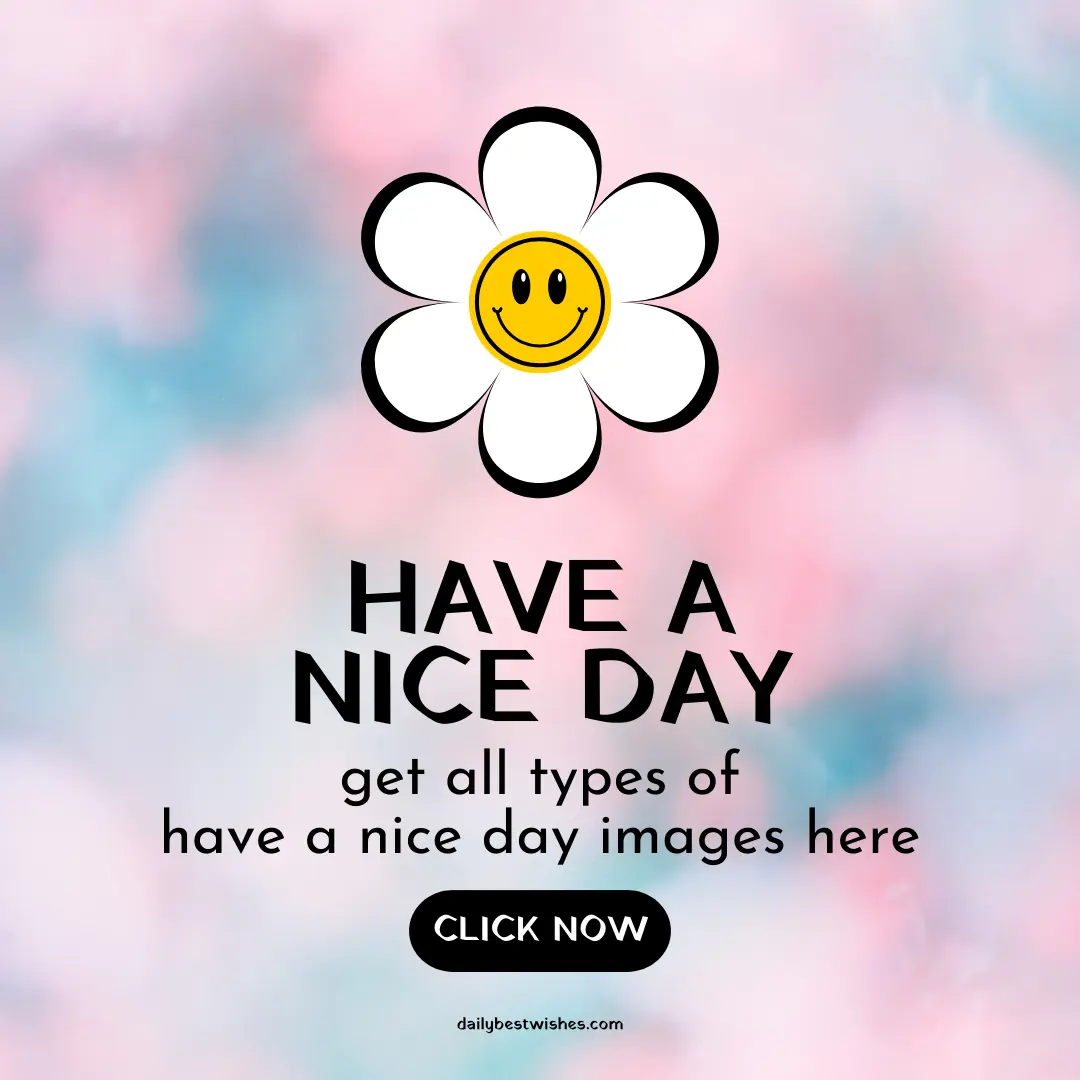 have a nice day